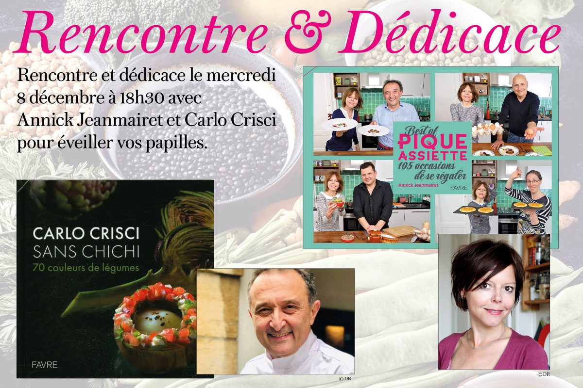 Dédicaces Gourmandes avec Annick Jeanmairet et Carlo Crisci le mercredi 8 décembre à 18h30.